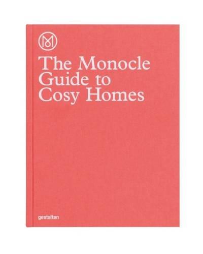 The Monocle Guide to Cosy Homes (Monocle Book Collection)