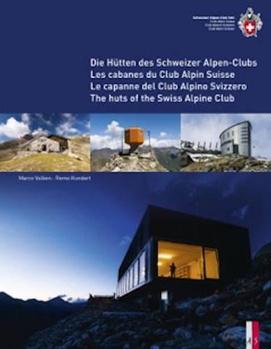 The huts of the Swiss Alpine Club - Die H�tten des Schweizer Alpen-Clubs - Les cabanes du Club Alpin Suisse - Le capanne del Club Alpino Svizzero