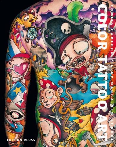 Color Tattoo Art: Comics. Cartoons. Pin-Ups. Manga. New School