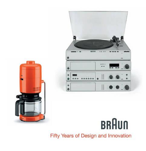 Braun: Fifty Years of Design and Innovation: Fifty Years of Design & Innovation