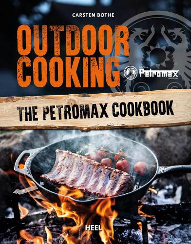 Outdoor Cooking: The Petromax Cookbook