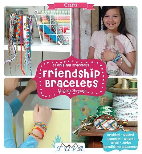 Friendship Bracelets: 31 Original Bracelets