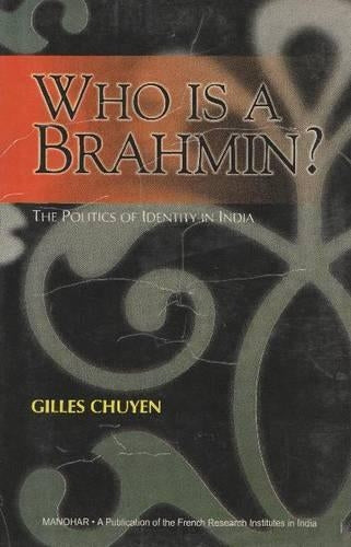 Who is A Brahmin?: The Politics of Identity in India