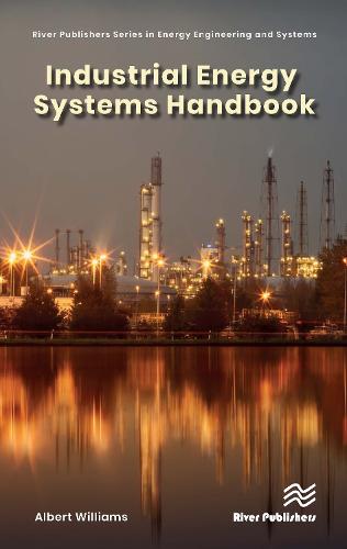 Industrial Energy Systems Handbook (River Publishers Series in Energy Engineering and Systems)