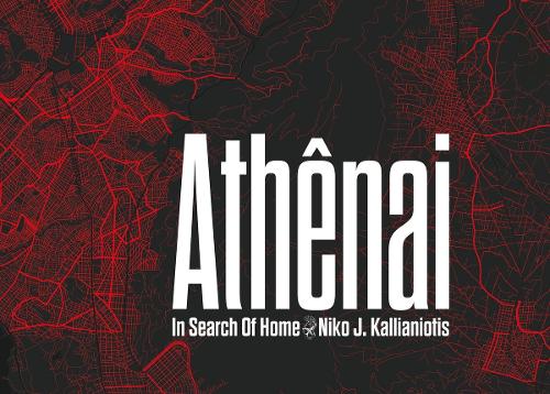 Niko J. Kallianiotis: Ath�nai, In Search of Home