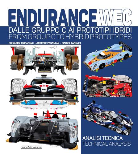 Endurance WEC: From Group C to Hybrid prototypes / Dalle Gruppo C ai prototipi ibridi: Dalle Gruppo C AI Prototipi Ibridi/ From Group C to Hybrid Prototypes