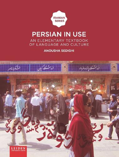 Persian in Use: An Elementary Textbook of Language and Culture (Leiden University Press - Iranian Studies)