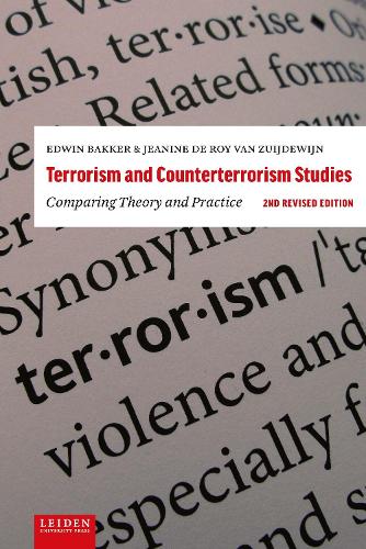 Terrorism and Counterterrorism Studies: Comparing Theory and Practice. 2nd Revised Edition