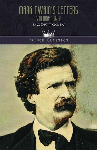 Mark Twain's Letters Volume 1 & 2 (Prince Classics)