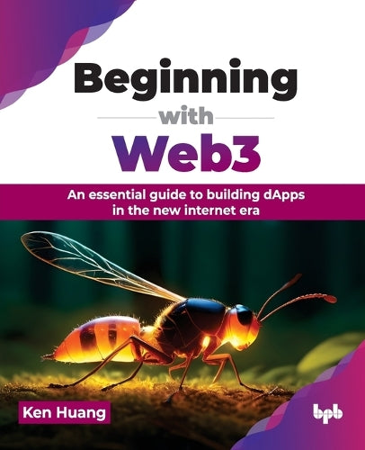 Beginning with Web3: An essential guide to building dApps in the new internet era (English Edition)