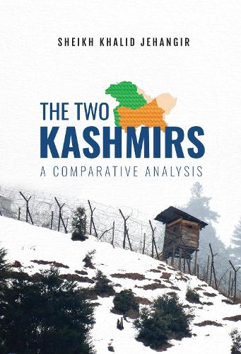 The Two Kashmirs:: A Comparative Analysis