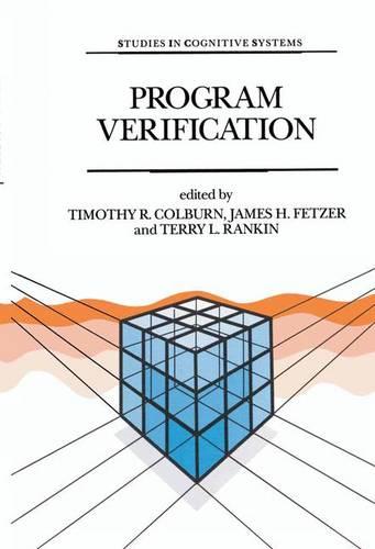 Program Verification: Fundamental Issues in Computer Science (Studies in Cognitive Systems)