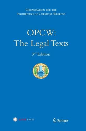 OPCW: The Legal Texts (Organisation for the Prohibition of Chemical Weapons)