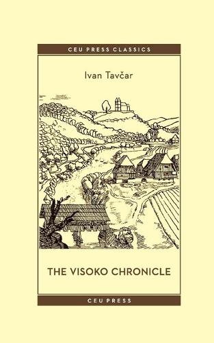 The Visoko Chronicle (CEU Press Classics (formerly Central European Classics))