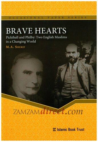 Brave Hearts: Pickthall and Philby: Two English Muslims in a Changing World