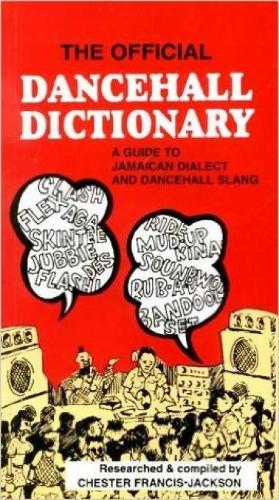 The Official Dancehall Dictionary