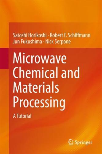 Microwave Chemical and Materials Processing: A Tutorial