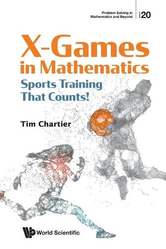 X-Games in Mathematics: Sports Training That Counts!: 20 (Problem Solving in Mathematics and Beyond)