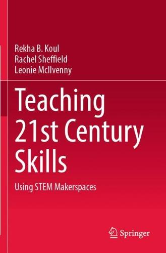 Teaching 21st Century Skills: Using STEM Makerspaces