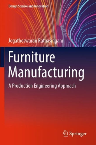 Furniture Manufacturing: A Production Engineering Approach (Design Science and Innovation)