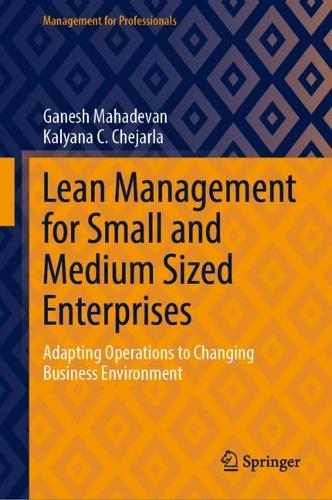 Lean Management for Small and Medium Sized Enterprises: Adapting Operations to Changing Business Environment (Management for Professionals)