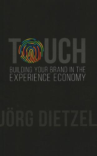 Touch: Building Your Brand in the Experience Economy