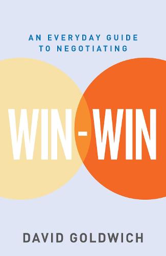 Win-Win: An Everyday Guide to Negotiating