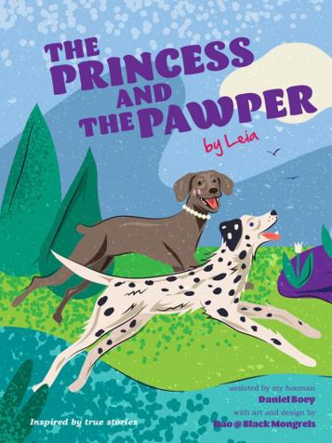 The Princess and the Pawper: A Doggy Tale of Compassion by Leia (Furry Tales by Leia)