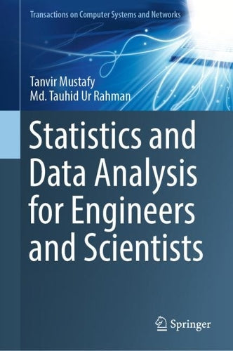 Statistics and Data Analysis for Engineers and Scientists (Transactions on Computer Systems and Networks)