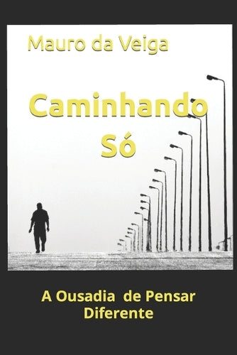 Caminhando S�: A Ousadia de Pensar Diferente