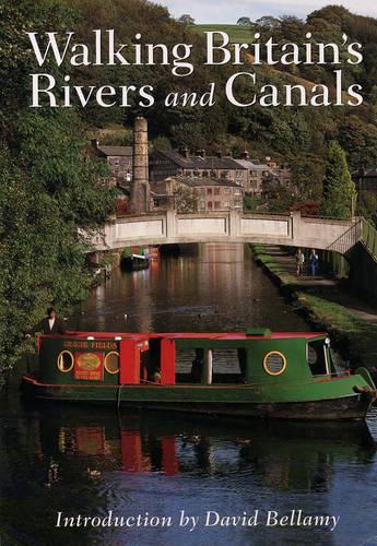 Walking Britain?s Rivers and Canals