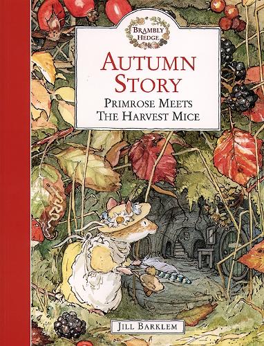 Autumn Story: Primrose Meets The Harvest Mice (Brambly Hedge)