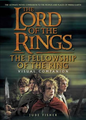 The Lord of the Rings - The Fellowship of the Ring Visual Companion