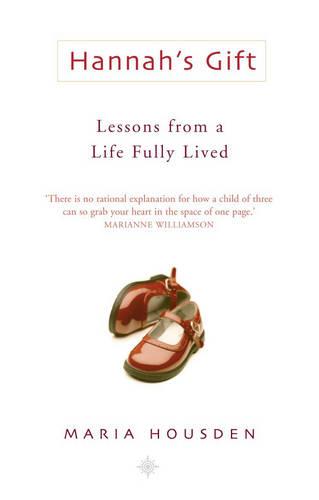 Hannah�s Gift: Lessons from a life fully lived