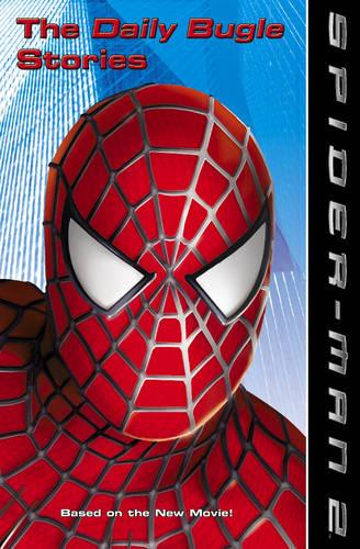 Spider-Man 2 � The Daily Bugle Stories: Movie Novel