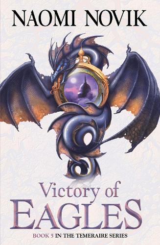 Victory of Eagles (Temeraire 5)