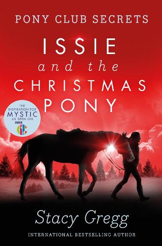 Pony Club Secrets - Issie and the Christmas Pony: Christmas Special