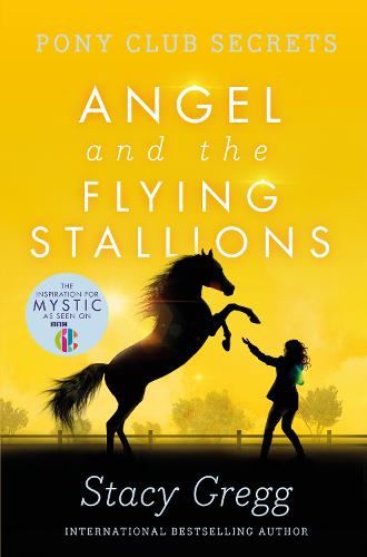 Pony Club Secrets (10) - Angel and the Flying Stallions