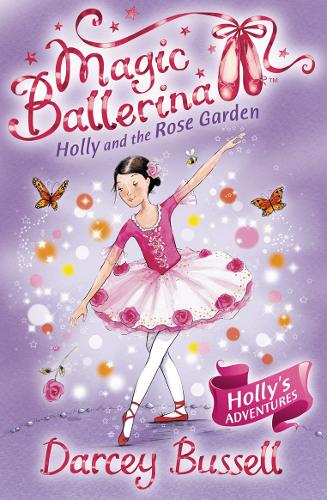 Magic Ballerina (16) - Holly and the Rose Garden