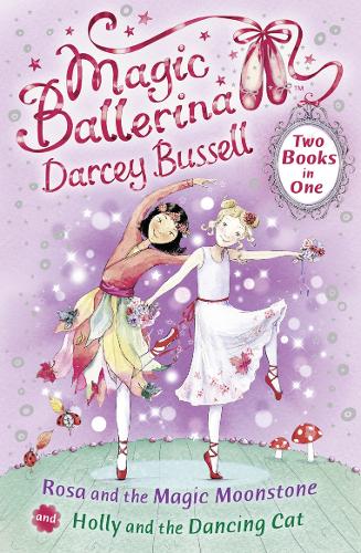 Rosa and the Magic Moonstone / Holly and the Dancing Cat (2-in-1) (Magic Ballerina)