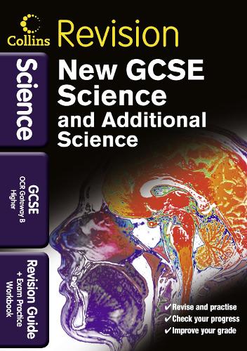 GCSE Science & Additional Science OCR Gateway B Higher: Revision Guide and Exam Practice Workbook (Collins Gcse Revision)