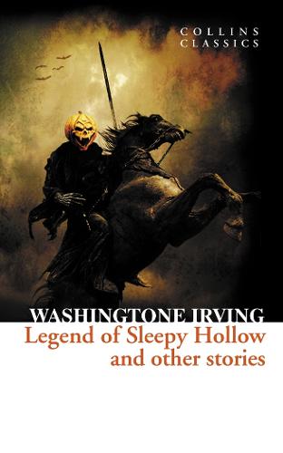 Collins Classics - The Legend of Sleepy Hollow and Other Stories