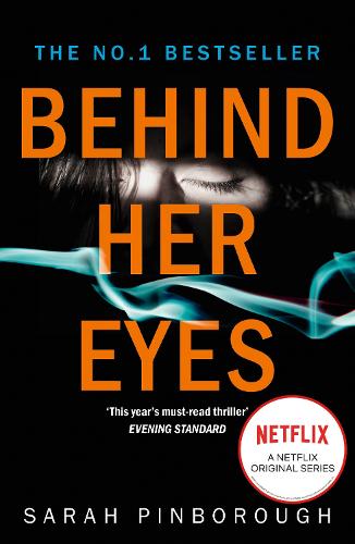 Behind Her Eyes: The Sunday Times #1 best selling psychological thriller
