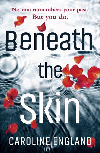 Beneath the Skin: A dark psychological thriller with a stunning twist