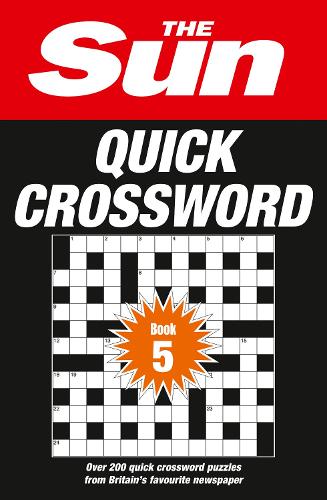 The Sun Quick Crossword Book 5: 240 fun crosswords from Britain�s favourite newspaper