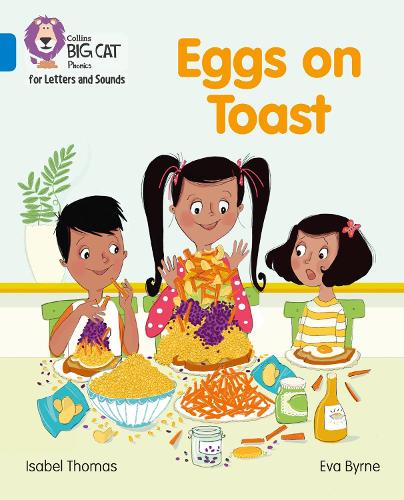 Collins Big Cat Phonics for Letters and Sounds – Eggs on Toast: Band 4/Blue