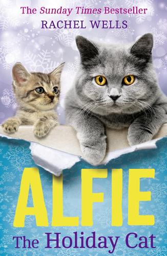 Alfie the Holiday Cat: The Sunday Times bestseller is back with the perfect heartwarming Christmas read for 2017!