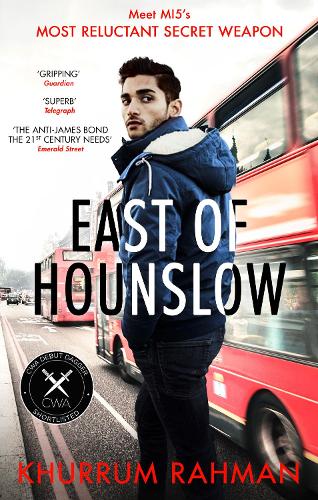 East of Hounslow: A funny, clever and addictive spy thriller, shortlisted for a CWA Dagger 2018 (Jay Qasim 1)