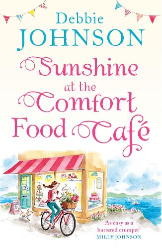 Sunshine at the Comfort Food Cafe: The most heartwarming and feel good novel of 2018!