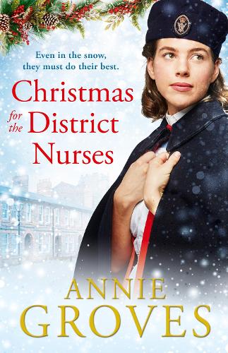 Christmas for the District Nurses: The new heartwarming wartime saga for 2019 (The District Nurse, Book 3)